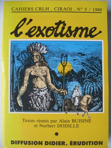 L'exotisme  : Actes Du Colloque De Saint-Denis De La Réunion (7-11 Mars 1988)