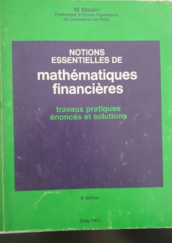 Notions Essentielles De Mathématiques Financières  - Travaux Pratiques Énoncés  Et Solutions