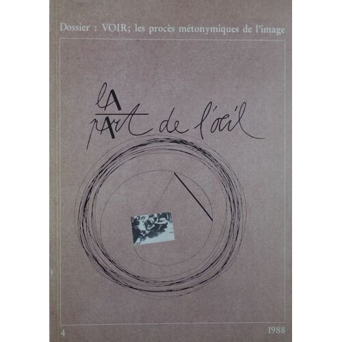La Part De L'oeil N 4 - Voir - Les Proces Metonymiques De