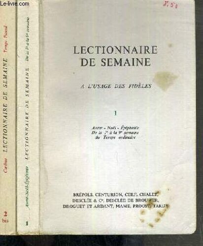 Lectionnaire De Semaine A L'usage Des Fideles - 2 Tomes - 1 Et 2bis - 1. Avent-Noel-Epiphanie - De La 1e A La 9e Semaine Du Temps Ordinaire - 2. Careme Et Temps Pascal
