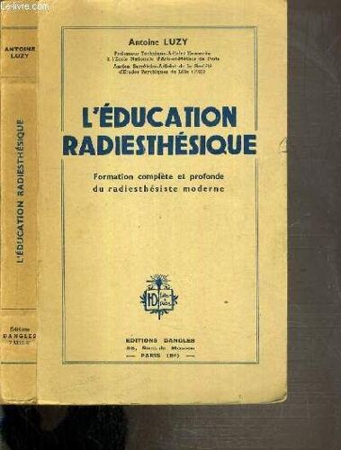 L'education Radiesthesique - Formation Complete Et Profonde Du Radiestesiste Moderne