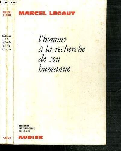 L'homme A La Recherche De Son Humanite  / Collection Intelligence De La Foi