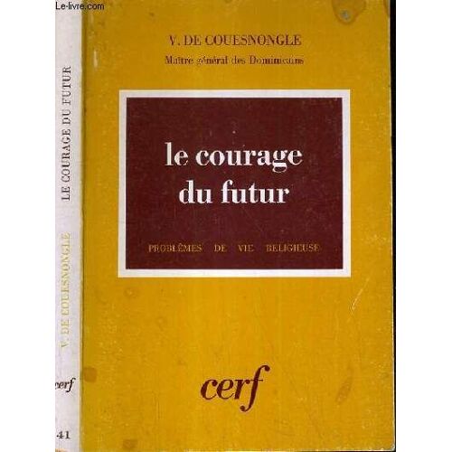 Le Courage Du Futur - Messages Aux Dominicains