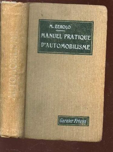 Manuel Pratique D'automobilisme / Voitures A Essence, Voitures A Vapeur, Pannes Et Leurs Remedes. Septieme Edition.