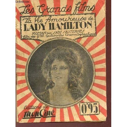 La Vie Amoureusede Lady Hamilton, Roman Par Sadi Sauternes  / Collection Les Grands Films