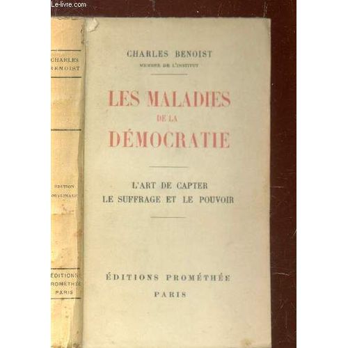 Les Maladies De La Democratie - L'art De Capter Le Suffrage Et Le Pouvoir.