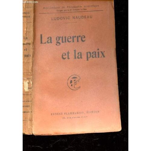 La Guerre Et La Paix -  Avec Lopinion Des Plus Illustres Penseurs Et Hommes Detat Français.