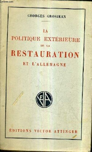 La Politique Exterieure De La Restauration Et L'allemagne.