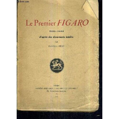 Le Premier Figaro 1826-1833 D'apres Des Documents Inedits.