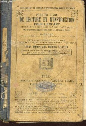 Premier Livre De Lecture D'instruction Pour L'enfant - - Morale Et Connaissances Usuelles / Cours Elementaire, Premier Semestre.