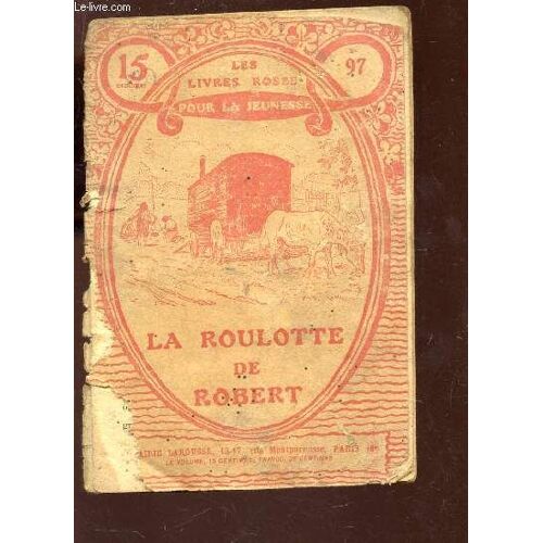 La Roulotte De Robert / Collection Les Livres Roses Pour La Jeunesse N°97.