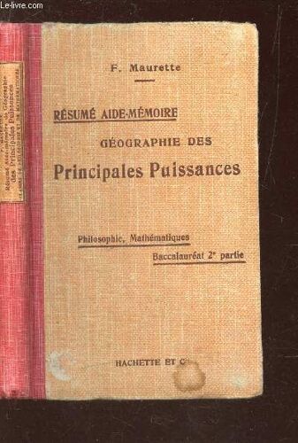 Geographie Des Principales Puissances  - Resume Aide-Memoire / Philosophie Mathematiques Baccalaureat 2e Partie / 8e Edition.