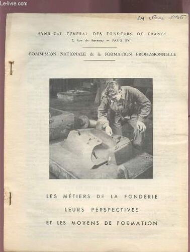 Commision Nationale De La Formation Professionnelle : Les Metiers De La Fonderie, Leurs Perspectives Et Les Moyens De Formation.