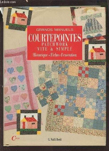Courtepointes - Patchwork Vite & Simple - Historique / Fiches D'execution.