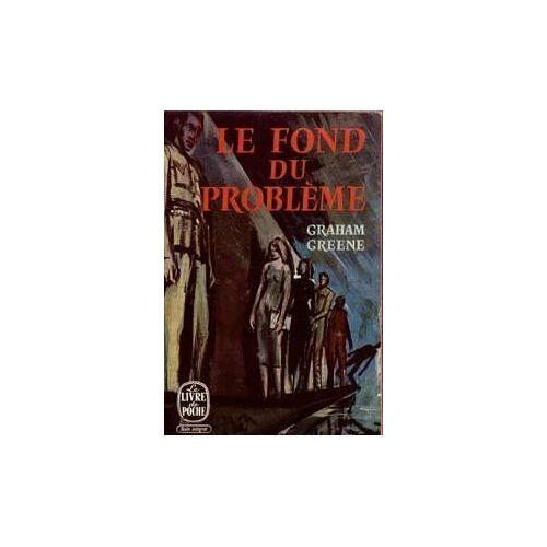 Graham Greene.  Le Fond Du Problème (The Heart Of The Matter), Roman Traduit De L'anglais Par Marcelle Sibon