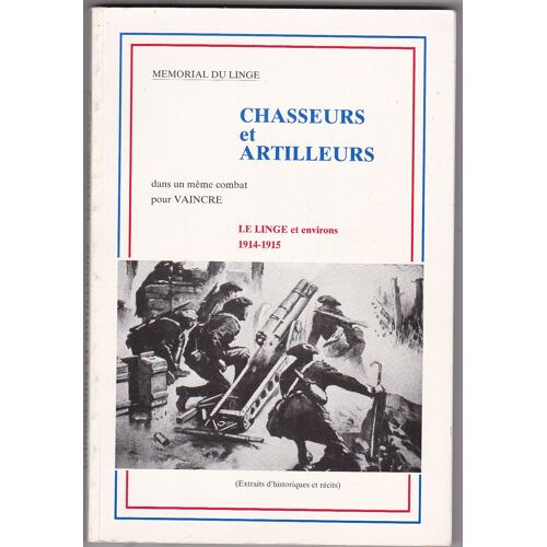 Chasseurs Et Artilleurs - Extraits D'historiques Et Récits