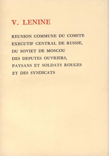 Réunion Commune Du Comité Exécutif Central De Russie, Du Soviet De Moscou Des Députés Ouvriers, Paysans Et Soldats Rouges Et Des Syndicats