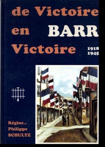 De Victoire En Victoire Barr 1918 - 1945