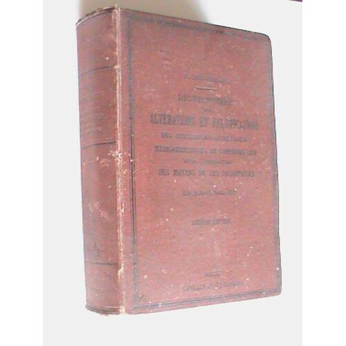 Dictionnaire Des Alterations Et Falsifications Des Substances Alimentaires Médicamenteuses Et Commerciales Avec L'indication Des Moyens De Les Reconnaitre