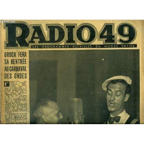 Radio 49 N° 224 - Grock Fera Sa Rentrée Au Carnaval Des Ondes, Peut-On Mener Encore La Vie De Bohème ?, Le Vrai Visage De Marseille Par Chamine, Quand Marcel Pagnol Faisait Des Pirouettes Par Gabriel(...)