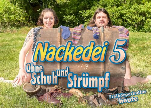 Nackedei 5: Ohne Schuh Und Strümpf