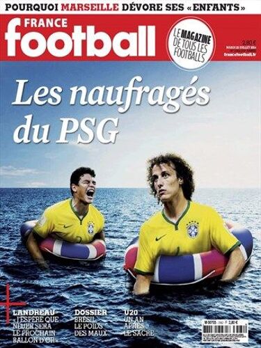 France Football N° 3562 - 22 Juillet 2014 - Les Naufragés Du Psg