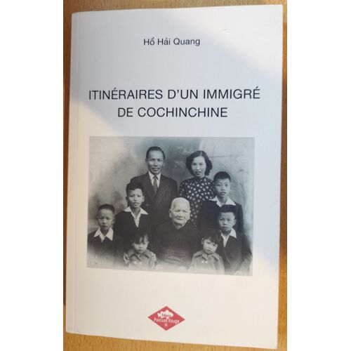 Itinéraires D'un Immigré De Cochinchine