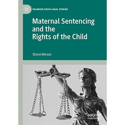 Maternal Sentencing And The Rights Of The Child