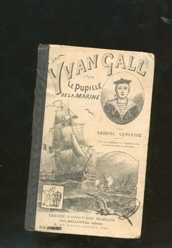 Yvan Gall, Le Pupille De La Marine Yvan Gall, Le Pupille De La Marine