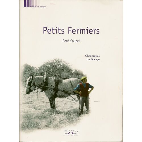Petits Fermiers - Chroniques Du Bocage : Du Passais Au Domfrontais