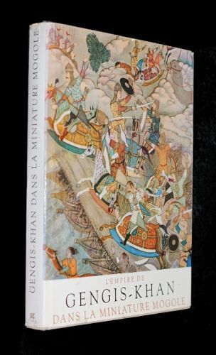 L Empire De Gengis-Khan Dans La Miniature Mogole