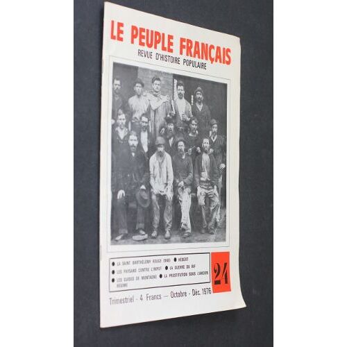 Le Peuple Français, Revue D Histoire Populaire N°24, Octobre-Décembre 1976