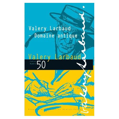 Cahiers Valery Larbaud N° 50 - Valery Larbaud - Domaine Antique