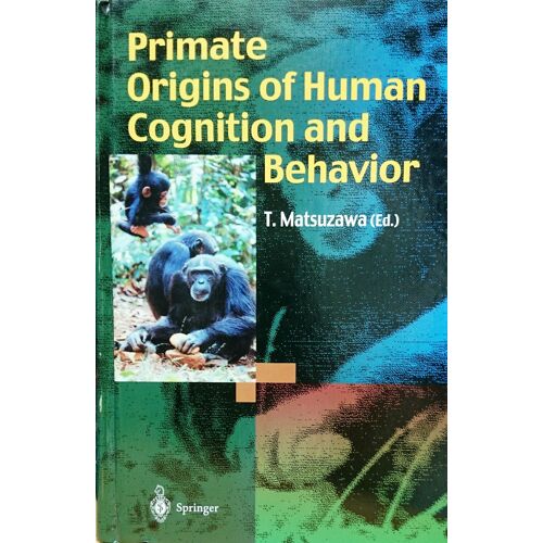 Primate Origins Of Human Cognition And Behavior