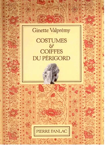 Costumes Et Coiffes Du Périgord