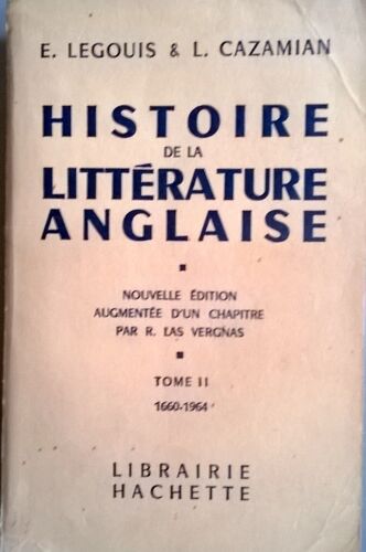 Histoire De La Littérature Anglaise. Edition Revue Et Mise À Jour. 1) 650-1660. Tome 2)1660-1940.