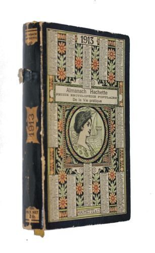 Almanach Hachette 1913, Petite Encyclopédie Populaire De La Vie Pratique