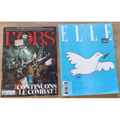 2 Numéros Spéciaux Je Suis Charlie : Elle « Je Suis Charlie » N° 3603,  12 Janvier 2015 - L’Obs « Continuons Le Combat ! » - Numéro Spécial N° 2619 14-21 Janvier 2015