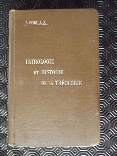 Patrologie Et Histoire De La Théologie Tome Ii