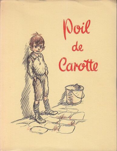 Poil De Carotte, Par Jules Renard. Illustrations De Poulbot. Tirage Limité, Exemplaire Sur Papier Alfa.