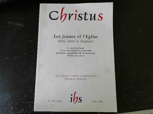 Christus N°175 : Les Jeunes Et L'eglise, Amis Dans Le Seigneur Juillet 1997