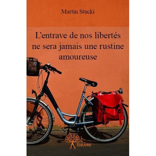 L'entrave De Nos Libertés Ne Sera Jamais Une Rustine Amoureuse