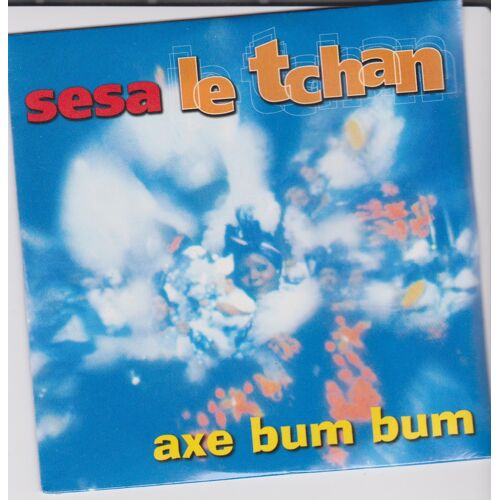 Sesa Le Tchan "Axe Bum Bum"