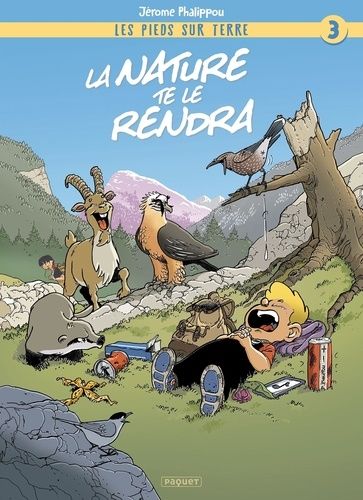 Les Pieds Sur Terre - Tome 3 - La Nature Te Le Rendra