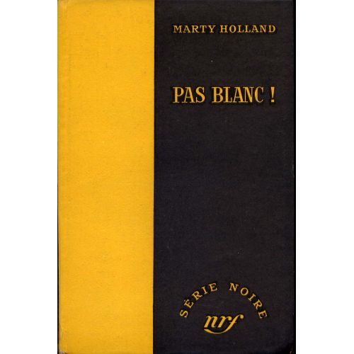 Pas Blanc ! Série Noire N°355 - Édition Originale Cartonnée