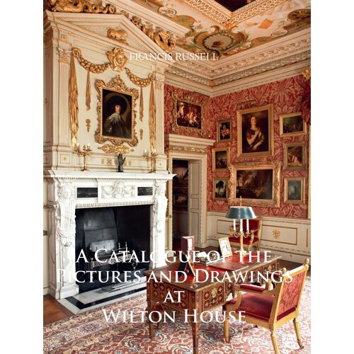 A Catalogue Of The Pictures And Drawings At Wilton House