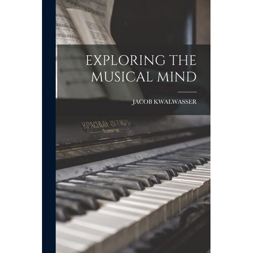 Exploring The Musical Mind