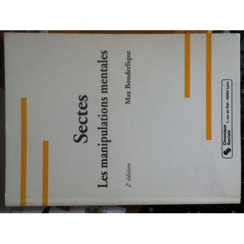 Sectes - Les Manipulations Mentales