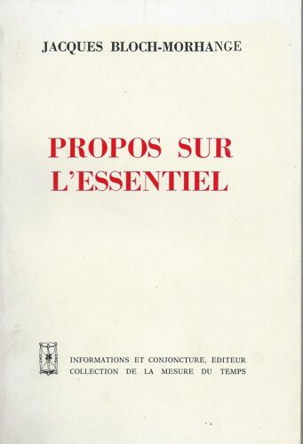 Propos Sur L'essentiel ( Exemplaire Avec Envoi / Dédicace Manuscrite De L'auteur )