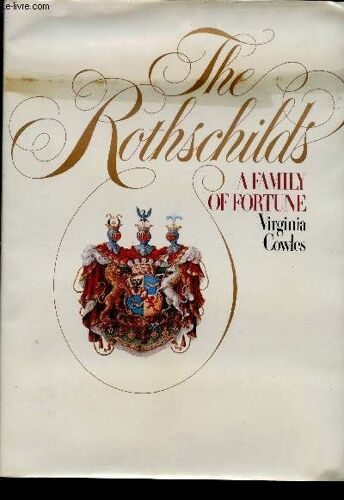 The Rothschilds. A Family Of Fortune